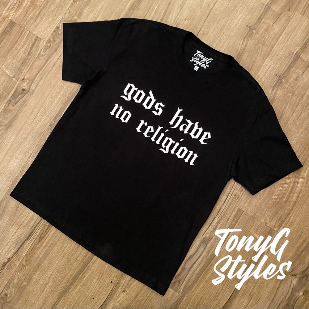 🔥NEW🔥 “GODS HAVE NO RELIGION” by Tony G Styles